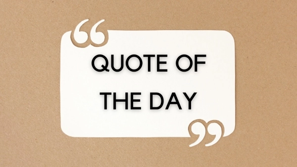 Quote of the Day: Daily Inspiration to Stay Focused, Motivated and Positive
