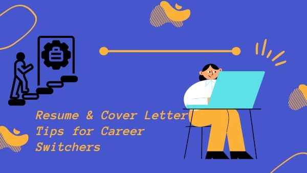Resume & Cover Letter Tips for Career Switchers