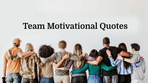 Team Motivational Quotes to Build Trust, Collaboration and Success